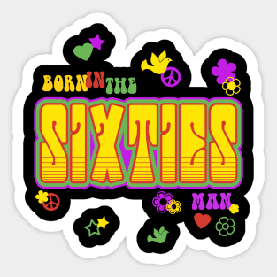 Born in the - Sixties Sticker